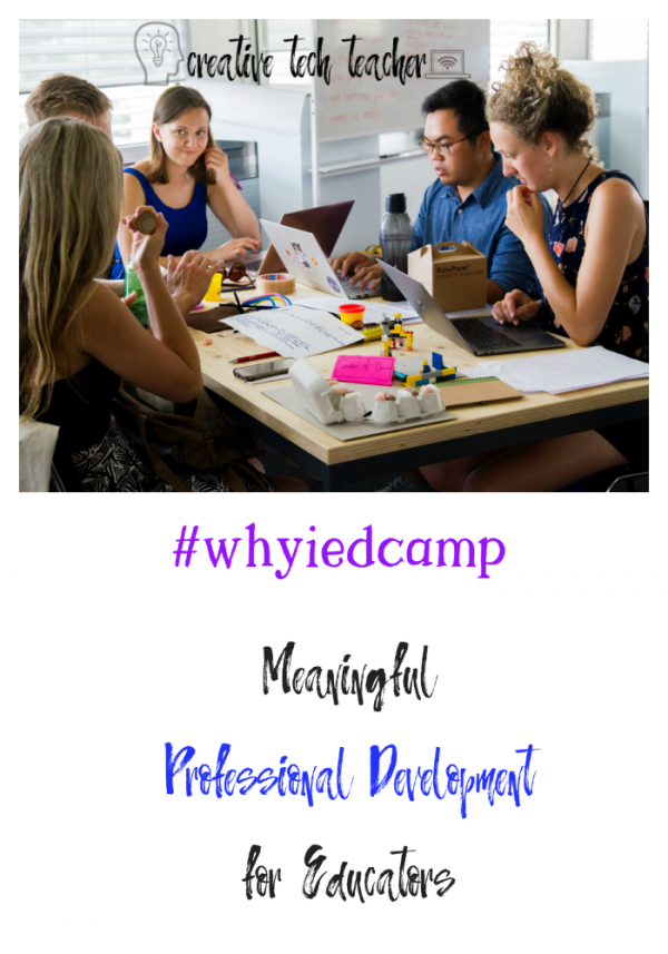 Why I EdCamp: Meaningful Professional Development for Educators ...