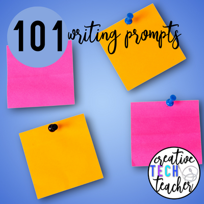 101 Writing Prompts to Use in the Classroom
